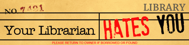 banner_your-librarian-hates-you
