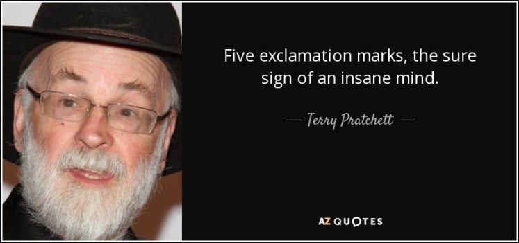 quote-five-exclamation-marks-the-sure-sign-of-an-insane-mind-terry-pratchett-23-55-65