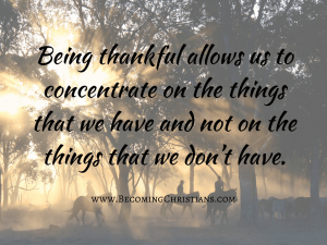 being-thankful-allows-us-to-concentrate-on-the-things-that-we-have-and-not-on-the-things-that-we-don_t-have