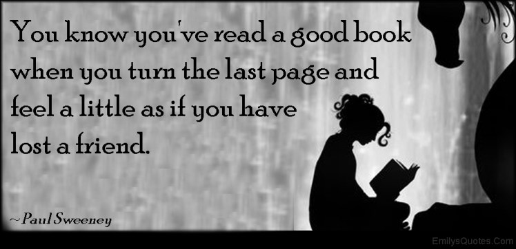 EmilysQuotes.Com-reading-book-last-page-feelings-lost-friend-inspirational-Paul-Sweeney